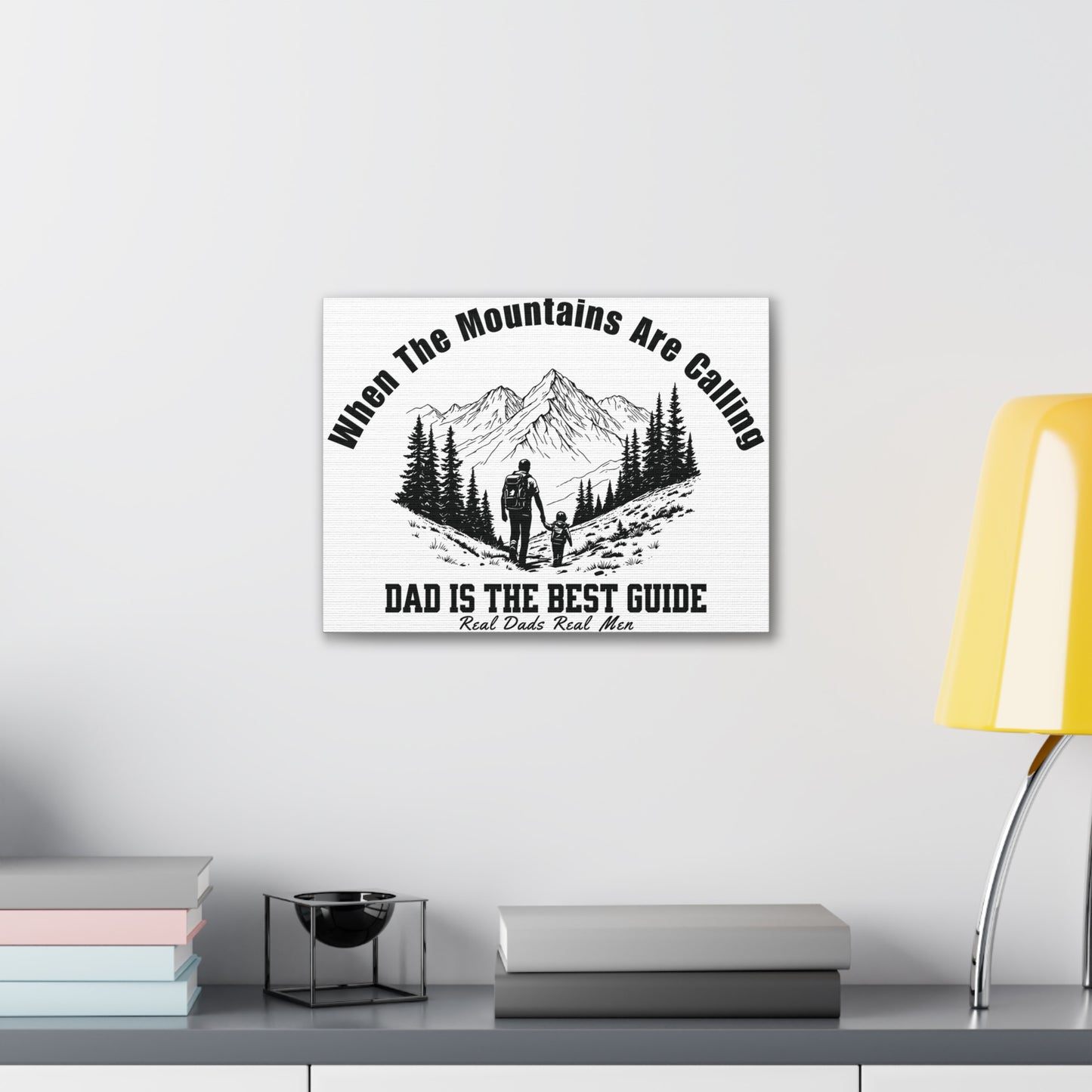 When The Mountains Are Calling Canvas Print, Dad Is The Best Guide, Hiking Wall Art, Outdoor Dad Gift, Mountain Home Decor | Built By Grit