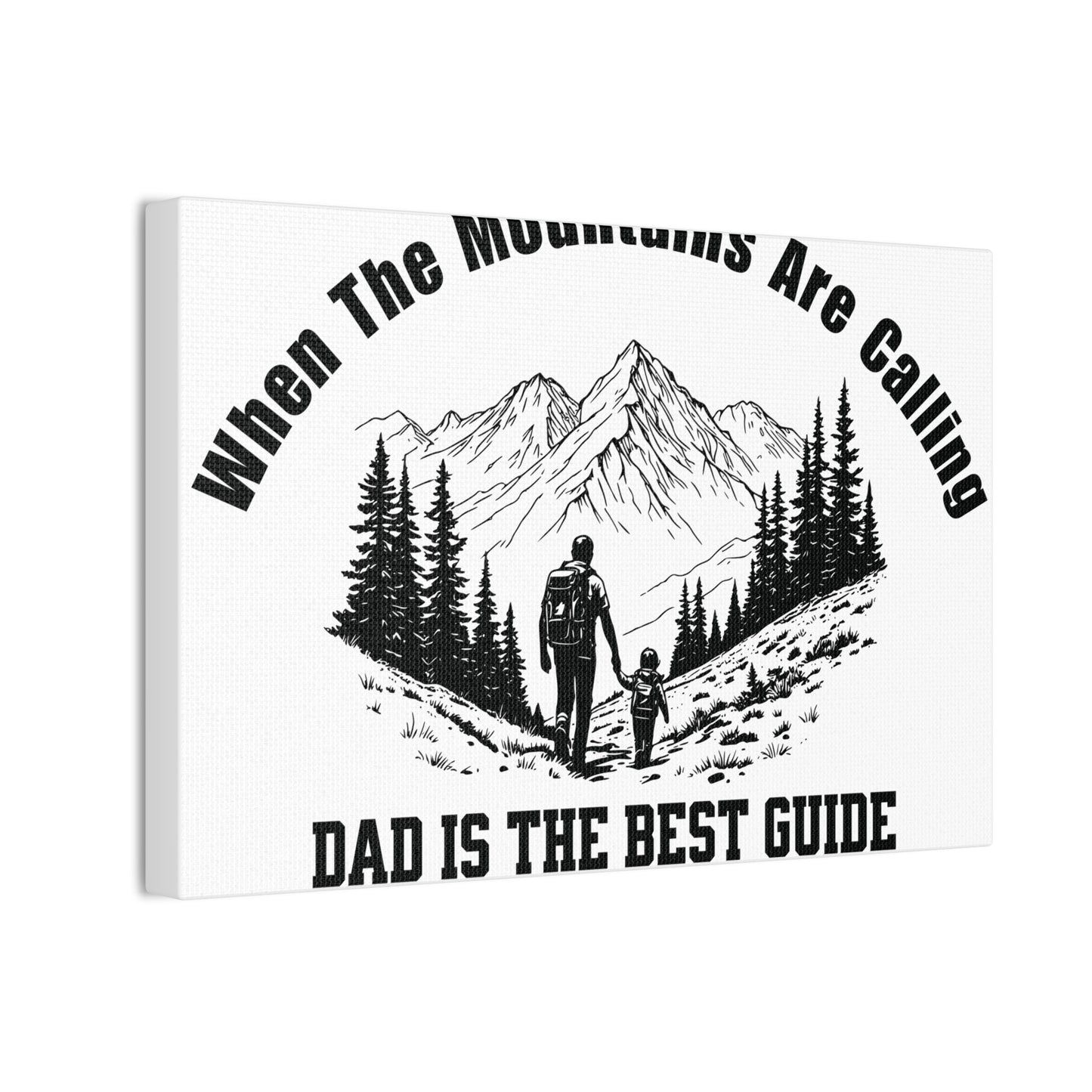 When The Mountains Are Calling Canvas Print, Dad Is The Best Guide, Hiking Wall Art, Outdoor Dad Gift, Mountain Home Decor | Built By Grit