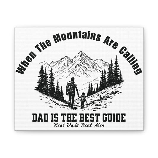 When The Mountains Are Calling Canvas Print, Dad Is The Best Guide, Hiking Wall Art, Outdoor Dad Gift, Mountain Home Decor | Built By Grit