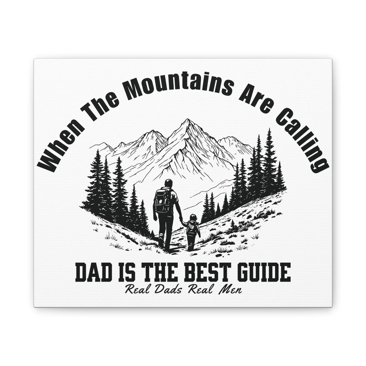 When The Mountains Are Calling Canvas Print, Dad Is The Best Guide, Hiking Wall Art, Outdoor Dad Gift, Mountain Home Decor | Built By Grit
