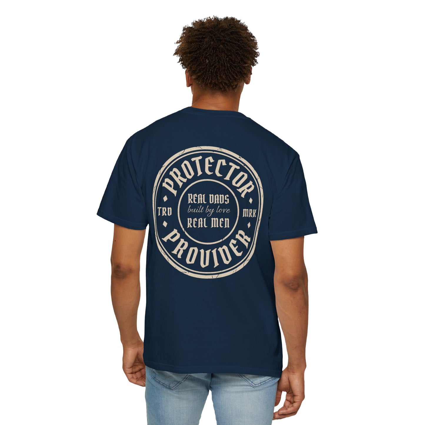 Protector Provider Shirt | Real Dads Real Men Tee | Dad Gift | Father's Day T-Shirt | Built By Grit | Garment Dyed Unisex Tee