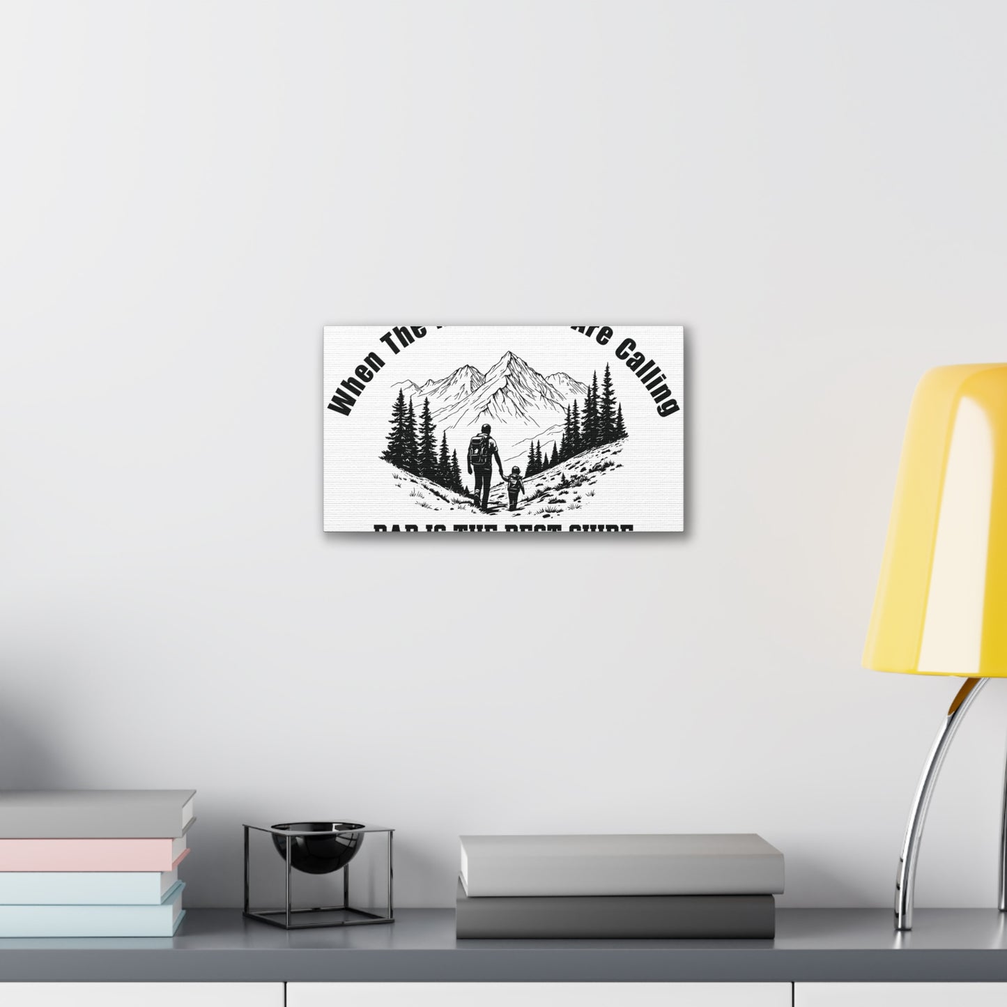 When The Mountains Are Calling Canvas Print, Dad Is The Best Guide, Hiking Wall Art, Outdoor Dad Gift, Mountain Home Decor | Built By Grit
