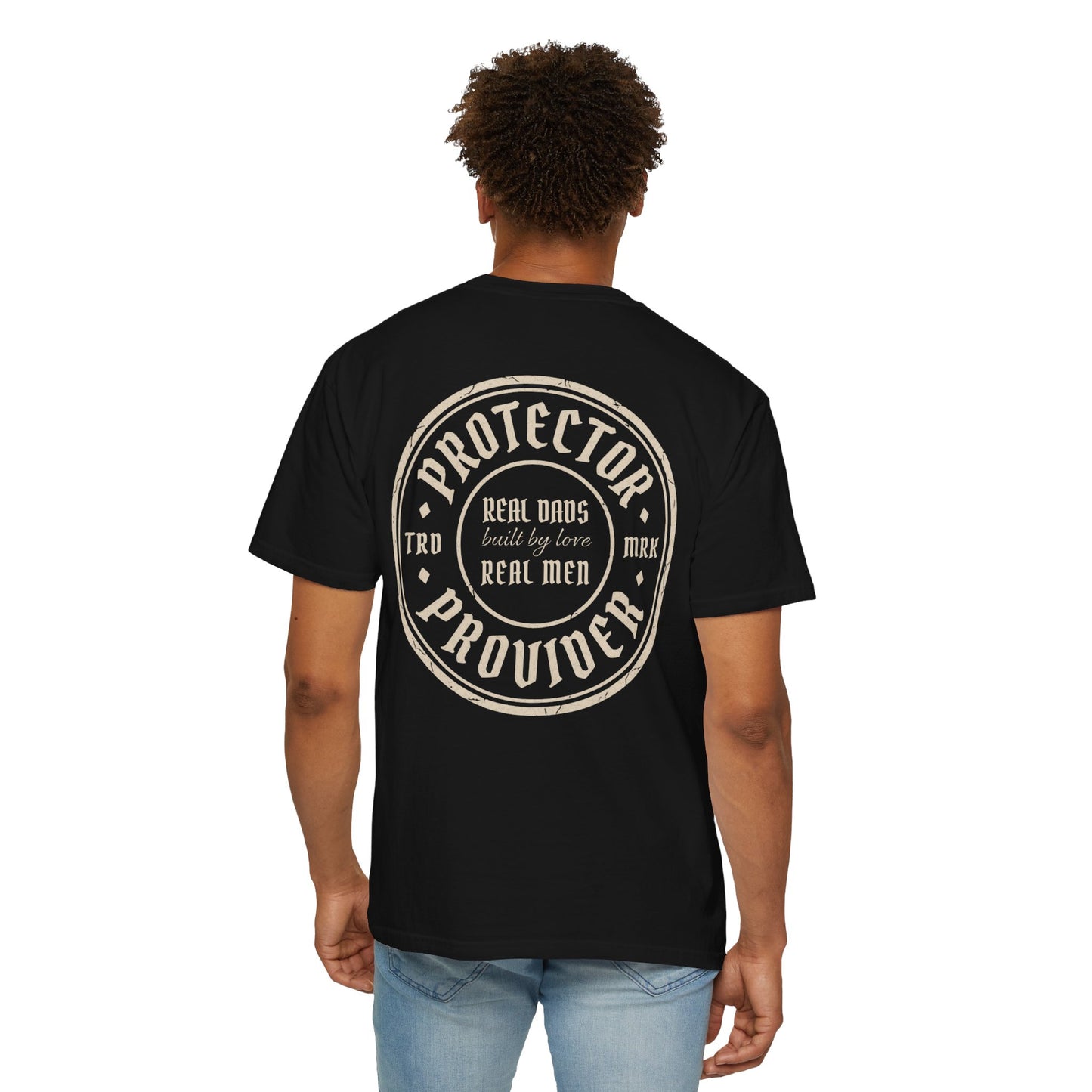 Protector Provider Shirt | Real Dads Real Men Tee | Dad Gift | Father's Day T-Shirt | Built By Grit | Garment Dyed Unisex Tee