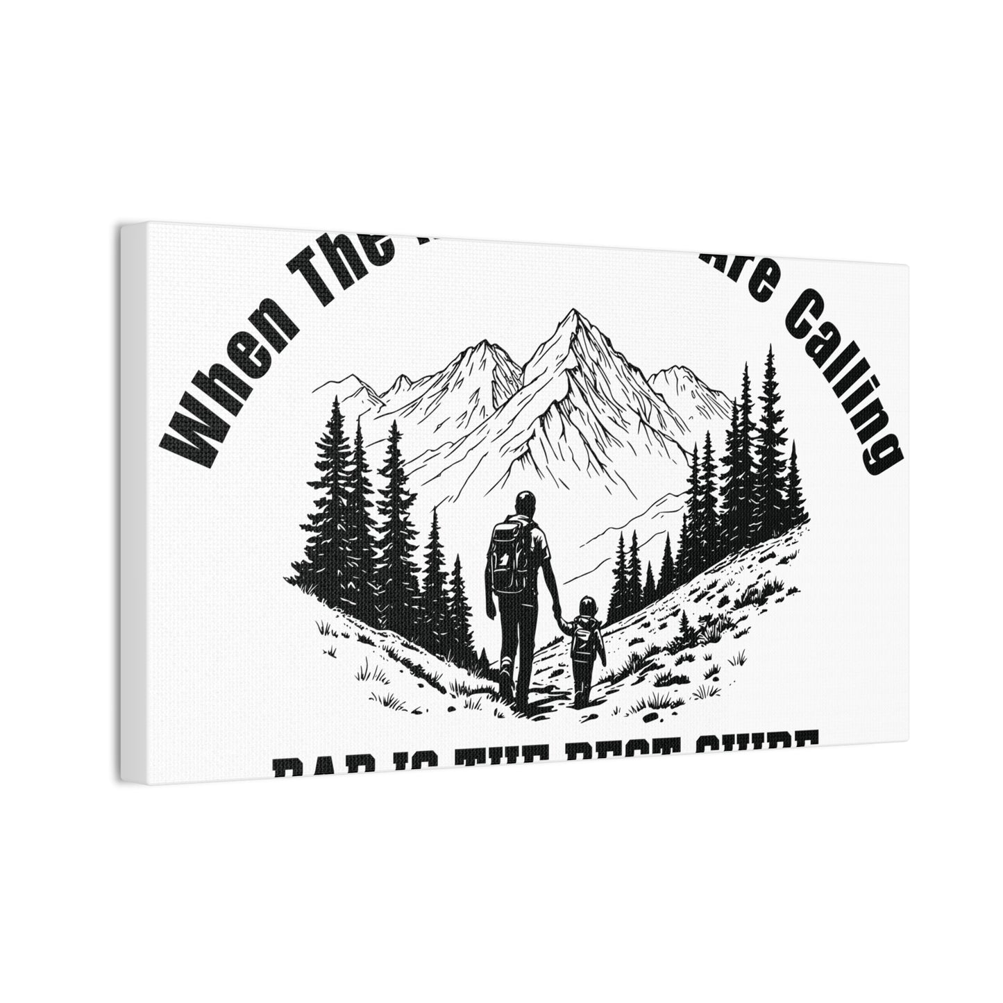 When The Mountains Are Calling Canvas Print, Dad Is The Best Guide, Hiking Wall Art, Outdoor Dad Gift, Mountain Home Decor | Built By Grit